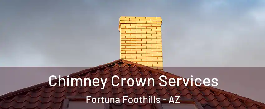  Chimney Crown Services Fortuna Foothills - AZ