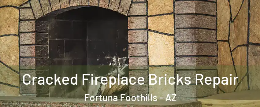  Cracked Fireplace Bricks Repair Fortuna Foothills - AZ