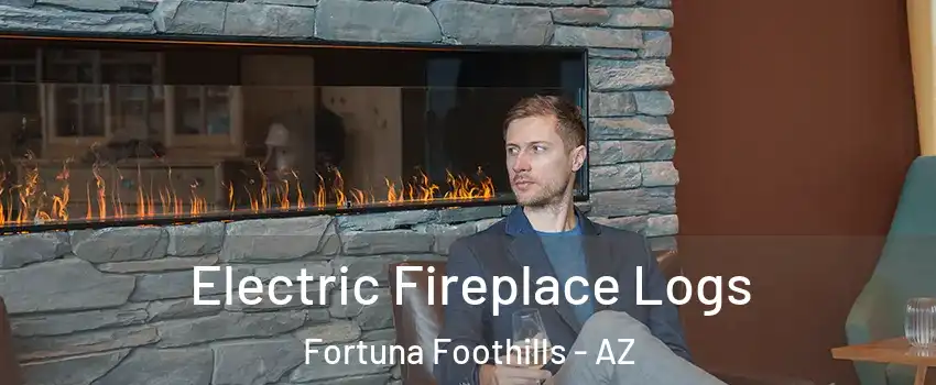  Electric Fireplace Logs Fortuna Foothills - AZ