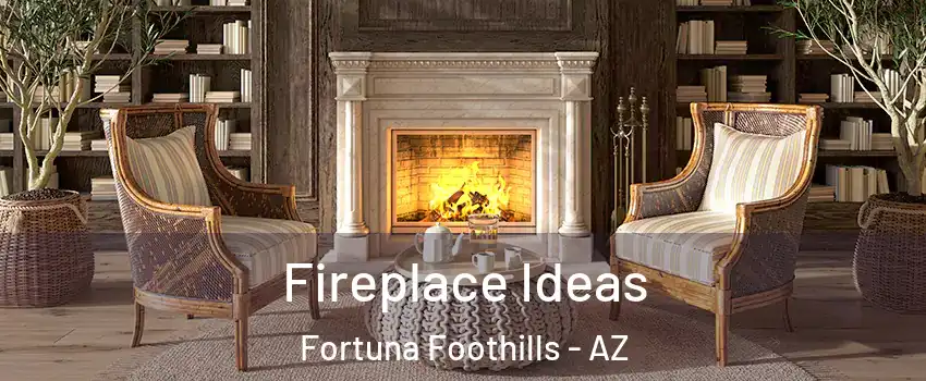  Fireplace Ideas Fortuna Foothills - AZ