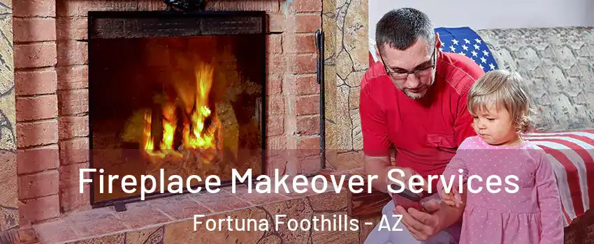  Fireplace Makeover Services Fortuna Foothills - AZ