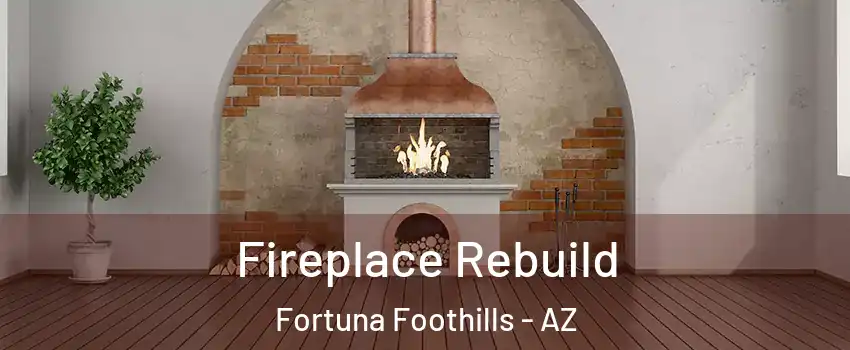  Fireplace Rebuild Fortuna Foothills - AZ