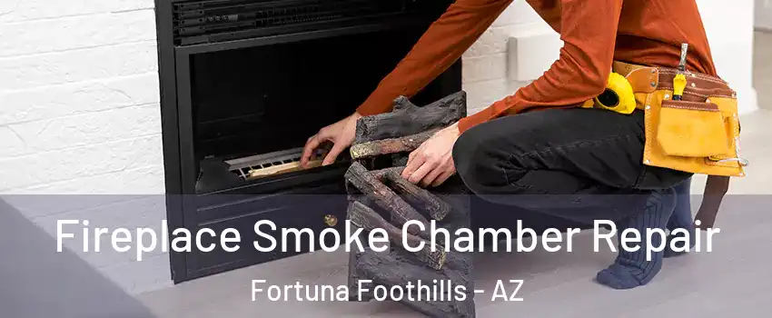  Fireplace Smoke Chamber Repair Fortuna Foothills - AZ