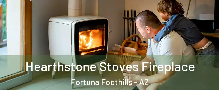 Hearthstone Stoves Fireplace Fortuna Foothills - AZ