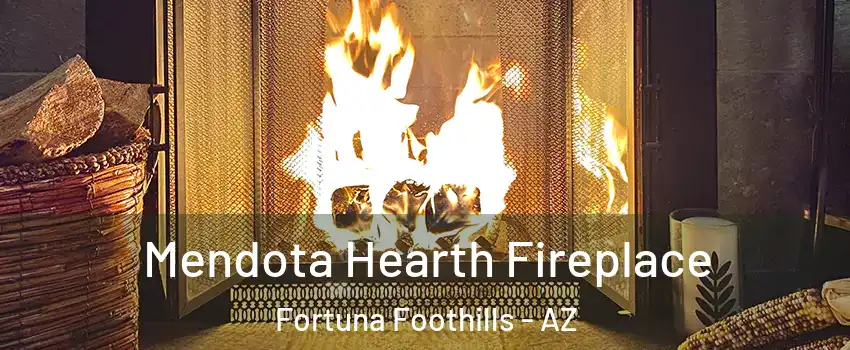  Mendota Hearth Fireplace Fortuna Foothills - AZ