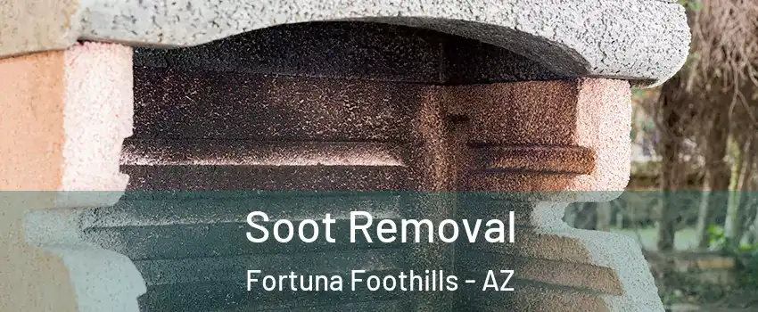  Soot Removal Fortuna Foothills - AZ