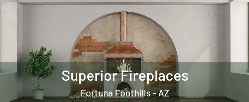 Superior Fireplaces Fortuna Foothills - AZ