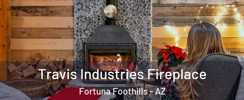  Travis Industries Fireplace Fortuna Foothills - AZ